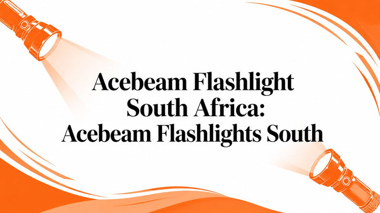 Acebeam Flashlight South Africa: Acebeam Flashlights South