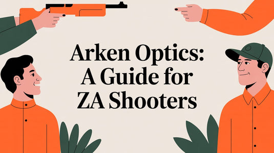 Arken Optics: A Guide for ZA Shooters