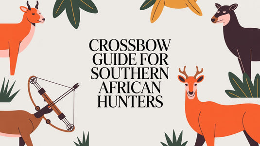 Crossbow Guide for Southern African Hunters