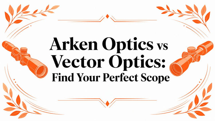 Arken Optics vs Vector Optics: Find Your Perfect Scope